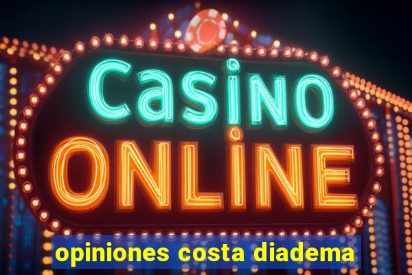 opiniones costa diadema